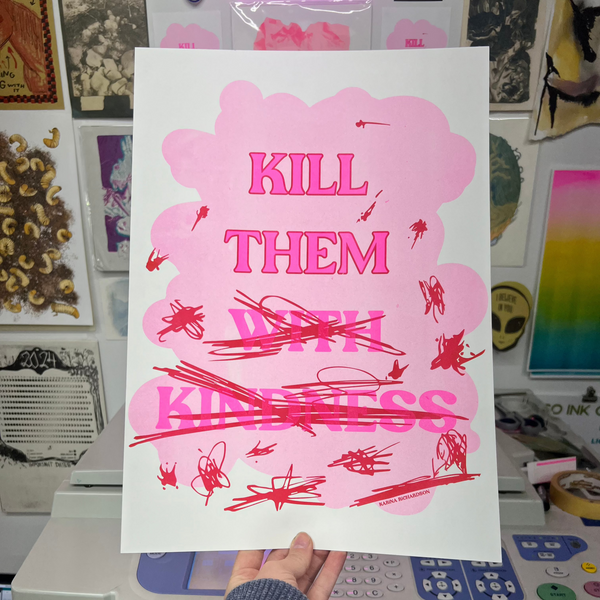 Kill them (without kindness)